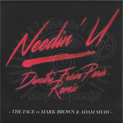 The Face vs Mark Brown & Adam Shaw-Needin' U (Dimitri From Paris Remix)