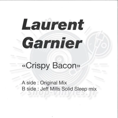 LAURENT GARNIER-CRISPY BACON (Jeff Mills Remix)