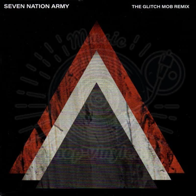 The White Stripes-Seven Nation Army (The Glitch Mob Remix)