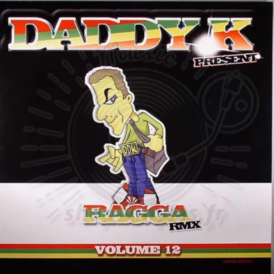 Daddy K* – Ragga RMX-Volume 12