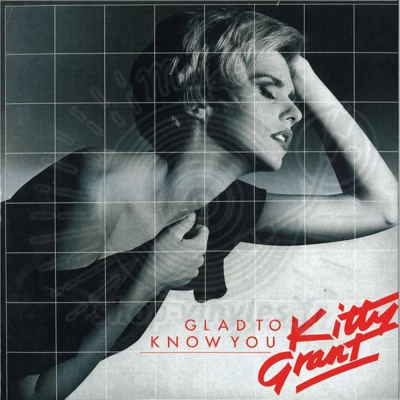 KITTY GRANT-GLAD TO KNOW YOU