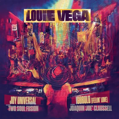 Louie Vega-Joy Universal / Igobolo (2x12'')