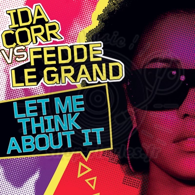 IDA CORR vs FEDDE LE GRAND - LET ME THINK ABOUT IT (2023 OFFICIAL REISSUE)