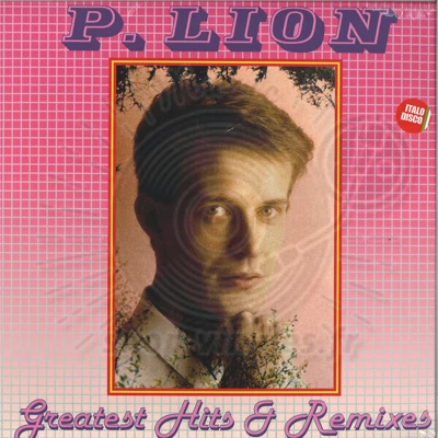 P. LION-Greatest Hits & Remixes