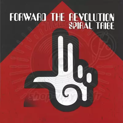 Spiral Tribe-Forward The Revolution