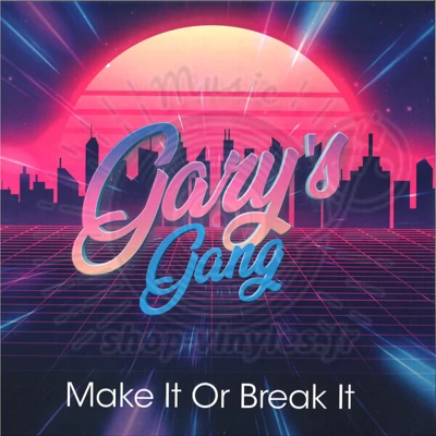 GARY'S GANG-MAKE IT OR BREAK IT LP