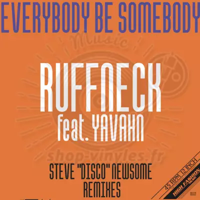 RUFFNECK FEAT. YAVAHN-EVERYBODY BE SOMEBODY (STEVE NEWSOME REMIXES)