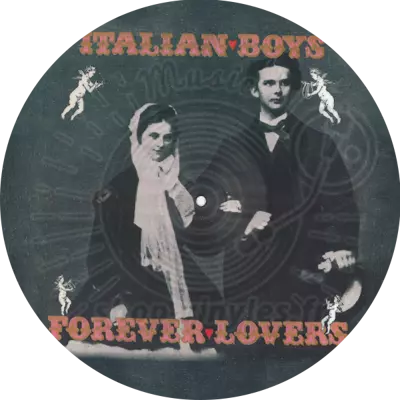 ITALIAN BOYS-Forever Lovers [PICTURE DISQUE]