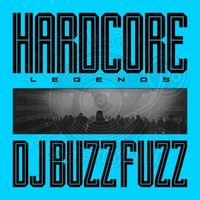 DJ Buzz Fuzz-Hardcore Legends LP