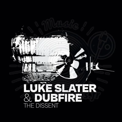 Luke Slater, Dubfire-THE DISSENT EP