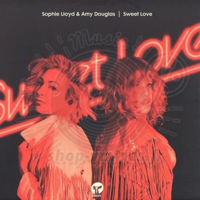 Sophie Lloyd, Amy Douglas-Sweet Love