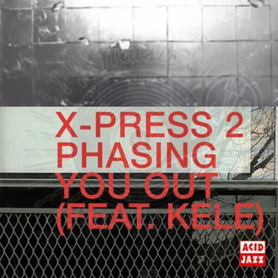 X-Press 2, Kele Okereke-Phasing You Out