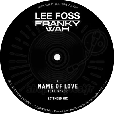 Lee Foss & Franky Wah-Name Of Love (Feat. SPNCR)