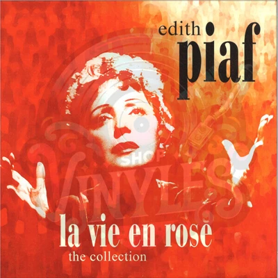 EDITH PIAF-La Vie En Rose - The Collection + Biografie