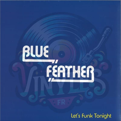 BLUE FEATHER-Let's Funk Tonight (Faze Action mix)
